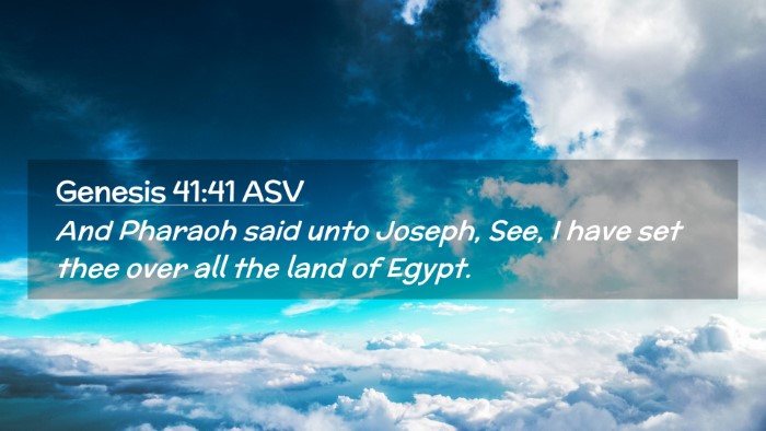 Picture 02 - Genesis 41:41 ASV Desktop Wallpaper - And Pharaoh said unto Joseph, See, I have set - Desktop Bible Verse Wallpaper