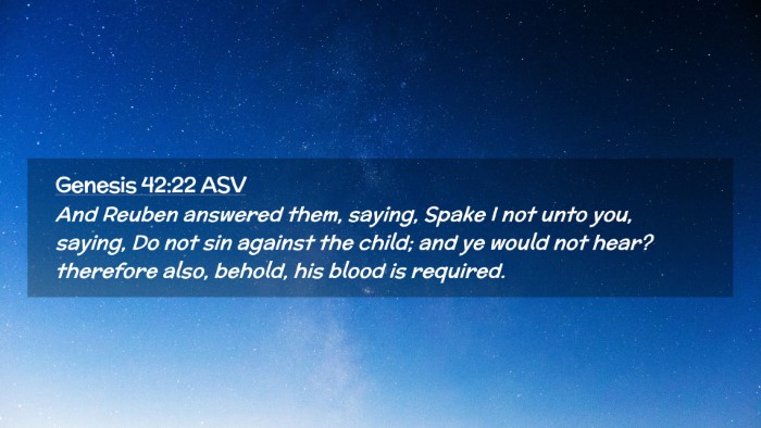 Picture 02 - Genesis 42:22 ASV Desktop Wallpaper - And Reuben answered them, saying, Spake I not - Desktop Bible Verse Wallpaper