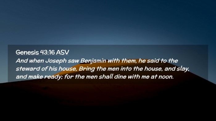 Picture 02 - Genesis 43:16 ASV Desktop Wallpaper - And when Joseph saw Benjamin with them, he said - Desktop Bible Verse Wallpaper