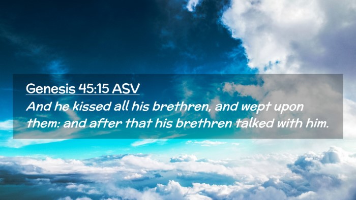 Picture 02 - Genesis 45:15 ASV Desktop Wallpaper - And he kissed all his brethren, and wept upon - Desktop Bible Verse Wallpaper