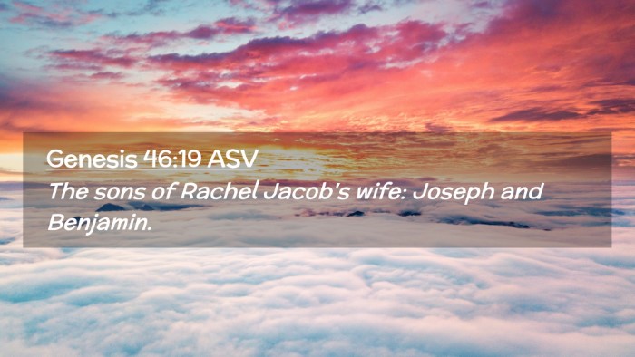 Picture 02 - Genesis 46:19 ASV Desktop Wallpaper - The sons of Rachel Jacob's wife: Joseph and - Desktop Bible Verse Wallpaper