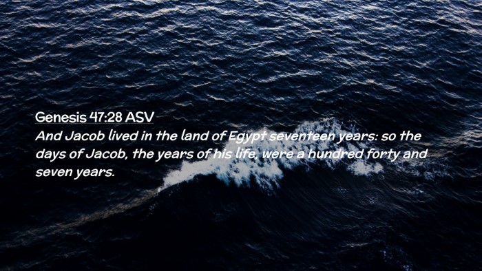 Picture 02 - Genesis 47:28 ASV Desktop Wallpaper - And Jacob lived in the land of Egypt seventeen - Desktop Bible Verse Wallpaper