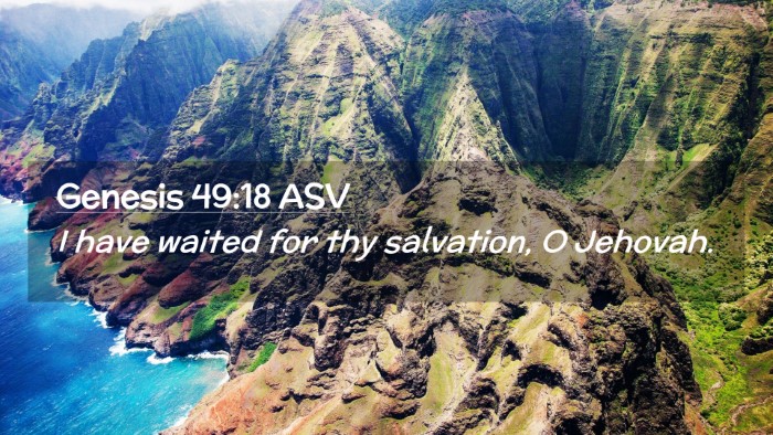 Picture 02 - Genesis 49:18 ASV Desktop Wallpaper - I have waited for thy salvation, O - Desktop Bible Verse Wallpaper