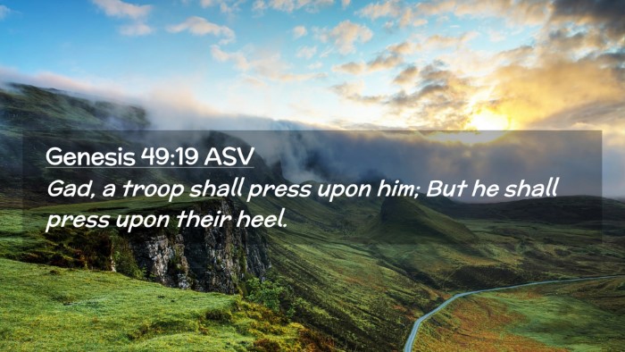 Picture 02 - Genesis 49:19 ASV Desktop Wallpaper - Gad, a troop shall press upon him; But he shall - Desktop Bible Verse Wallpaper