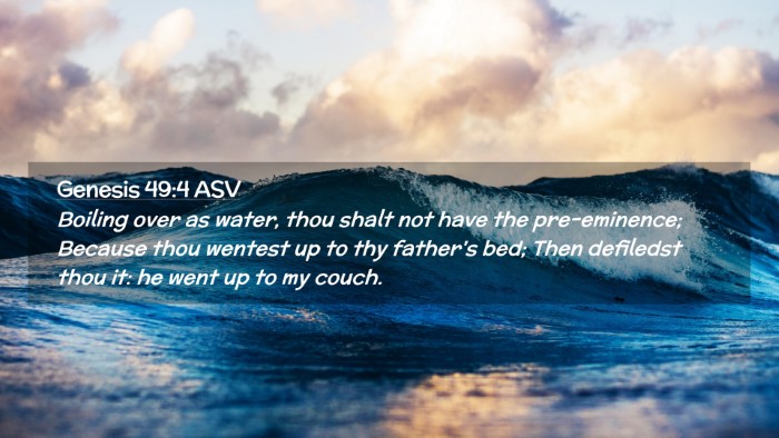 Picture 02 - Genesis 49:4 ASV Desktop Wallpaper - Boiling over as water, thou shalt not have the - Desktop Bible Verse Wallpaper