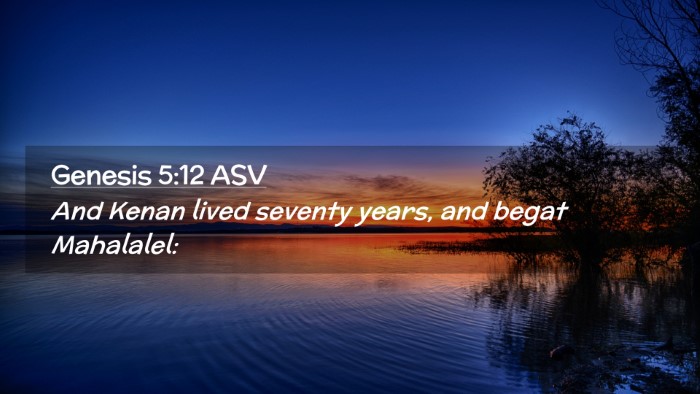 Picture 02 - Genesis 5:12 ASV Desktop Wallpaper - And Kenan lived seventy years, and begat - Desktop Bible Verse Wallpaper
