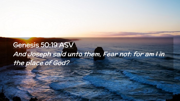 Picture 02 - Genesis 50:19 ASV Desktop Wallpaper - And Joseph said unto them, Fear not: for am I in - Desktop Bible Verse Wallpaper