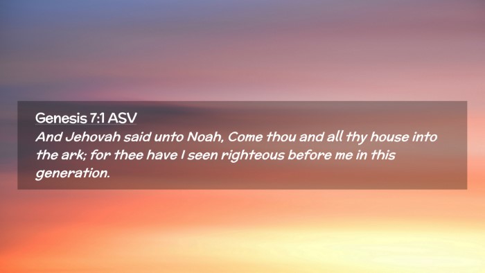 Picture 02 - Genesis 7:1 ASV Desktop Wallpaper - And Jehovah said unto Noah, Come thou and all thy - Desktop Bible Verse Wallpaper