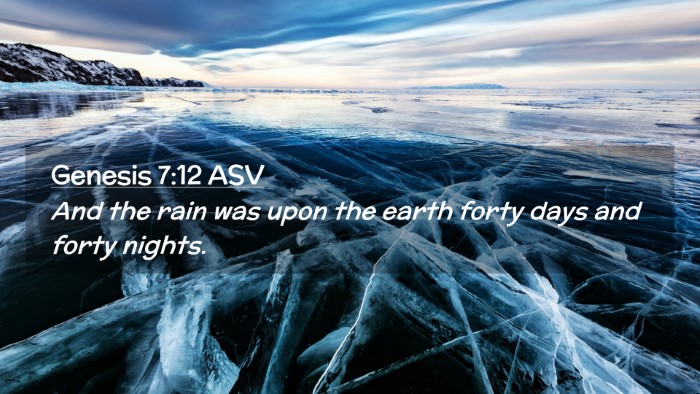 Picture 02 - Genesis 7:12 ASV Desktop Wallpaper - And the rain was upon the earth forty days and - Desktop Bible Verse Wallpaper