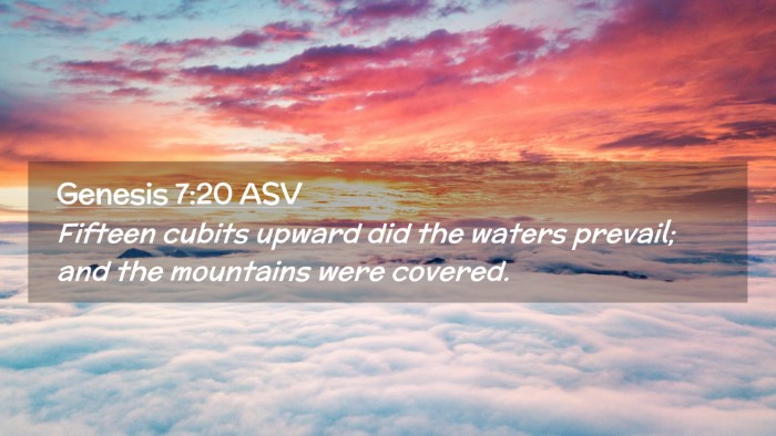 Picture 02 - Genesis 7:20 ASV Desktop Wallpaper - Fifteen cubits upward did the waters prevail; and - Desktop Bible Verse Wallpaper