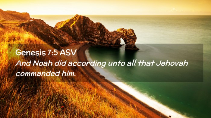 Picture 02 - Genesis 7:5 ASV Desktop Wallpaper - And Noah did according unto all that Jehovah - Desktop Bible Verse Wallpaper