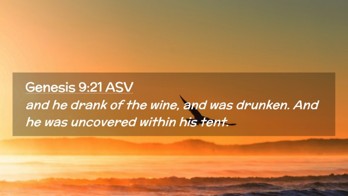 Picture 02 - Genesis 9:21 ASV Desktop Wallpaper - and he drank of the wine, and was drunken. And he - Desktop Bible Verse Wallpaper