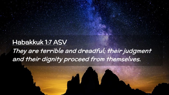 Picture 02 - Habakkuk 1:7 ASV Desktop Wallpaper - They are terrible and dreadful; their judgment - Desktop Bible Verse Wallpaper