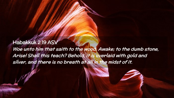 Picture 02 - Habakkuk 2:19 ASV Desktop Wallpaper - Woe unto him that saith to the wood, Awake; to - Desktop Bible Verse Wallpaper