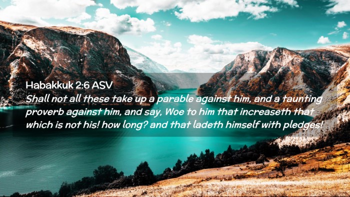 Picture 02 - Habakkuk 2:6 ASV Desktop Wallpaper - Shall not all these take up a parable against - Desktop Bible Verse Wallpaper