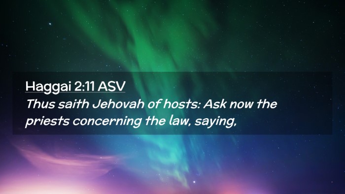 Picture 02 - Haggai 2:11 ASV Desktop Wallpaper - Thus saith Jehovah of hosts: Ask now the priests - Desktop Bible Verse Wallpaper