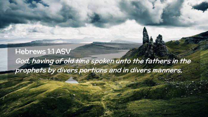 Picture 02 - Hebrews 1:1 ASV Desktop Wallpaper - God, having of old time spoken unto the fathers - Desktop Bible Verse Wallpaper
