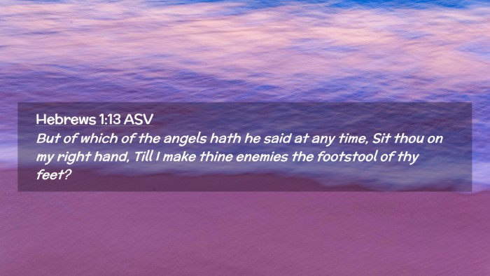 Picture 02 - Hebrews 1:13 ASV Desktop Wallpaper - But of which of the angels hath he said at any - Desktop Bible Verse Wallpaper
