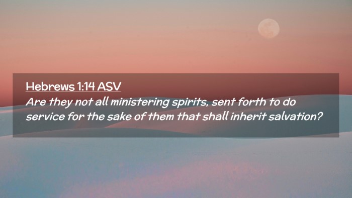 Picture 02 - Hebrews 1:14 ASV Desktop Wallpaper - Are they not all ministering spirits, sent forth - Desktop Bible Verse Wallpaper