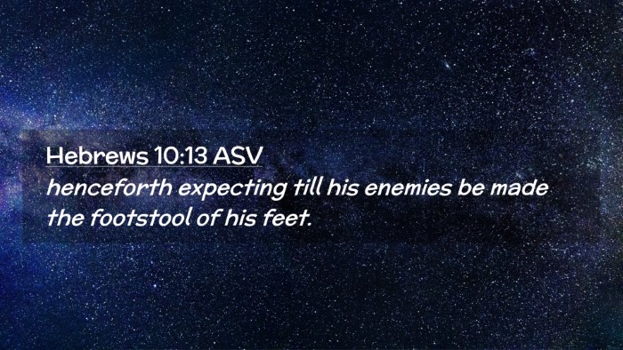 Picture 02 - Hebrews 10:13 ASV Desktop Wallpaper - henceforth expecting till his enemies be made the - Desktop Bible Verse Wallpaper