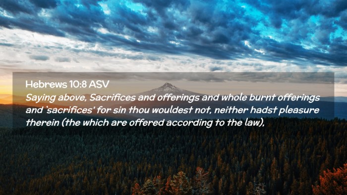 Picture 02 - Hebrews 10:8 ASV Desktop Wallpaper - Saying above, Sacrifices and offerings and whole - Desktop Bible Verse Wallpaper