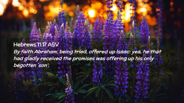 Picture 02 - Hebrews 11:17 ASV Desktop Wallpaper - By faith Abraham, being tried, offered up Isaac: - Desktop Bible Verse Wallpaper