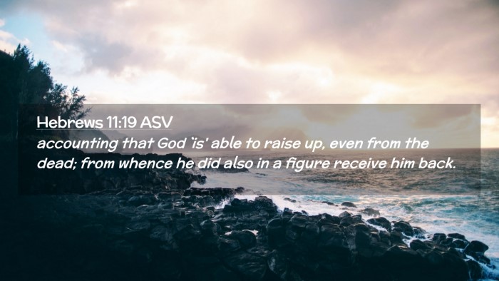 Picture 02 - Hebrews 11:19 ASV Desktop Wallpaper - accounting that God `is' able to raise up, even - Desktop Bible Verse Wallpaper