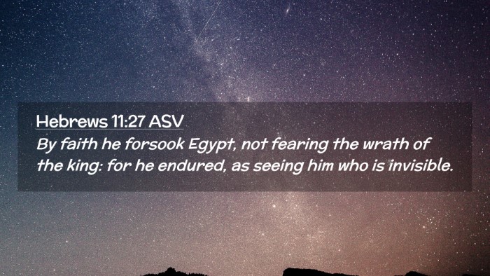 Picture 02 - Hebrews 11:27 ASV Desktop Wallpaper - By faith he forsook Egypt, not fearing the wrath - Desktop Bible Verse Wallpaper