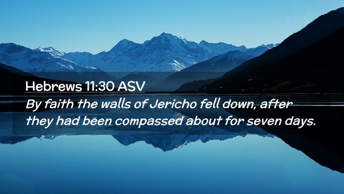 Picture 02 - Hebrews 11:30 ASV Desktop Wallpaper - By faith the walls of Jericho fell down, after - Desktop Bible Verse Wallpaper