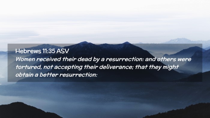 Picture 02 - Hebrews 11:35 ASV Desktop Wallpaper - Women received their dead by a resurrection: and - Desktop Bible Verse Wallpaper