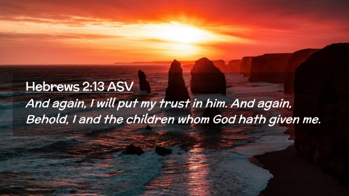 Picture 02 - Hebrews 2:13 ASV Desktop Wallpaper - And again, I will put my trust in him. And again, - Desktop Bible Verse Wallpaper