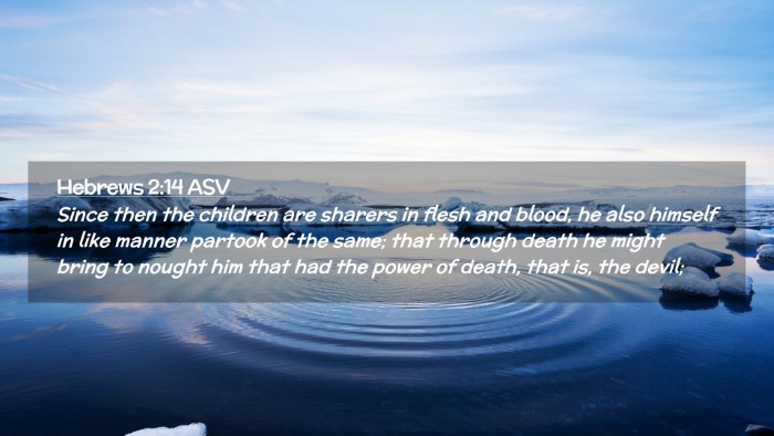 Picture 02 - Hebrews 2:14 ASV Desktop Wallpaper - Since then the children are sharers in flesh and - Desktop Bible Verse Wallpaper