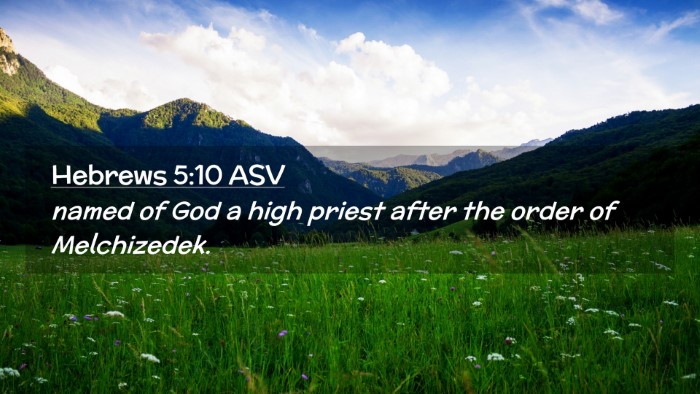 Picture 02 - Hebrews 5:10 ASV Desktop Wallpaper - named of God a high priest after the order of - Desktop Bible Verse Wallpaper