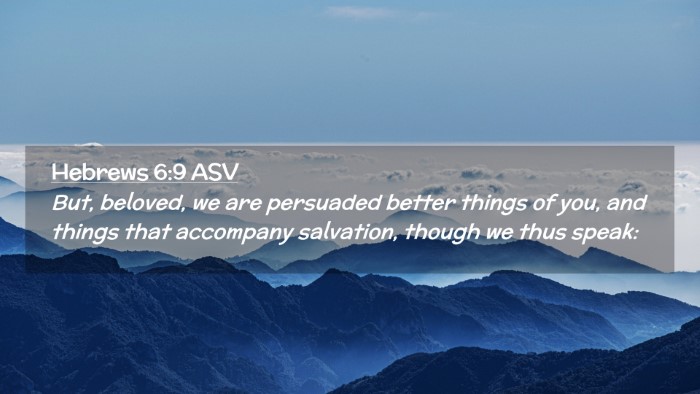 Picture 02 - Hebrews 6:9 ASV Desktop Wallpaper - But, beloved, we are persuaded better things of - Desktop Bible Verse Wallpaper