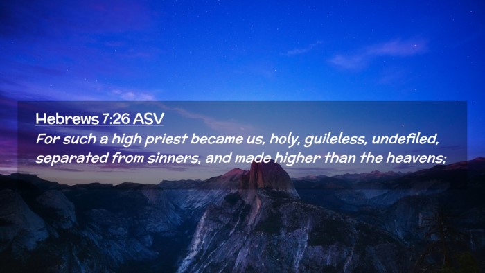 Picture 02 - Hebrews 7:26 ASV Desktop Wallpaper - For such a high priest became us, holy, - Desktop Bible Verse Wallpaper