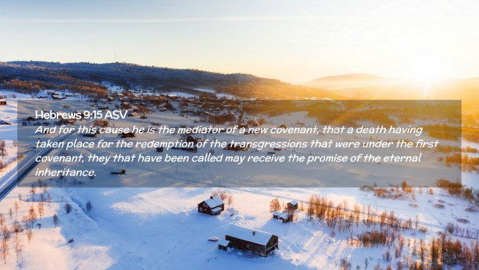 Picture 02 - Hebrews 9:15 ASV Desktop Wallpaper - And for this cause he is the mediator of a new - Desktop Bible Verse Wallpaper