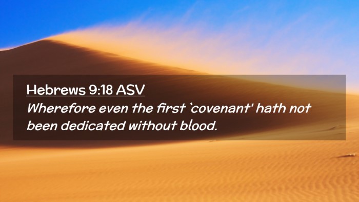 Picture 02 - Hebrews 9:18 ASV Desktop Wallpaper - Wherefore even the first `covenant' hath not been - Desktop Bible Verse Wallpaper