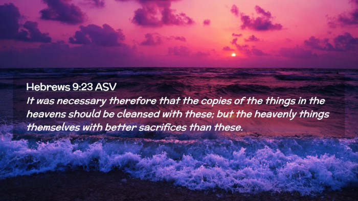 Picture 02 - Hebrews 9:23 ASV Desktop Wallpaper - It was necessary therefore that the copies of the - Desktop Bible Verse Wallpaper