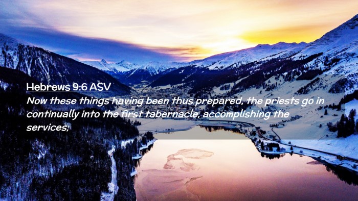 Picture 02 - Hebrews 9:6 ASV Desktop Wallpaper - Now these things having been thus prepared, the - Desktop Bible Verse Wallpaper
