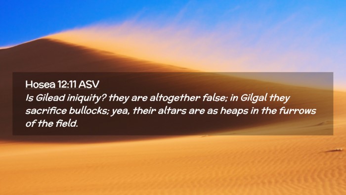 Picture 02 - Hosea 12:11 ASV Desktop Wallpaper - Is Gilead iniquity? they are altogether false; in - Desktop Bible Verse Wallpaper