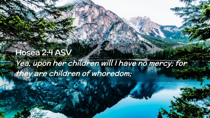 Picture 02 - Hosea 2:4 ASV Desktop Wallpaper - Yea, upon her children will I have no mercy; for - Desktop Bible Verse Wallpaper