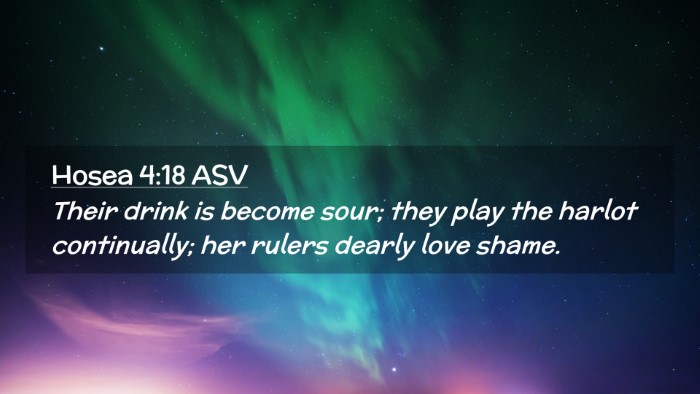 Picture 02 - Hosea 4:18 ASV Desktop Wallpaper - Their drink is become sour; they play the harlot - Desktop Bible Verse Wallpaper