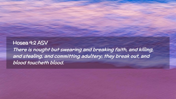 Picture 02 - Hosea 4:2 ASV Desktop Wallpaper - There is nought but swearing and breaking faith, - Desktop Bible Verse Wallpaper