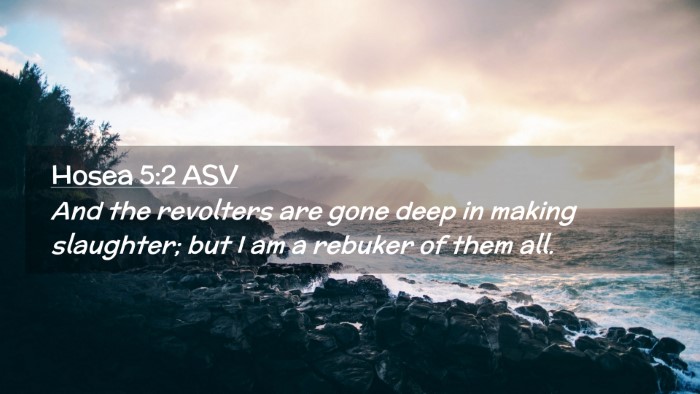 Picture 02 - Hosea 5:2 ASV Desktop Wallpaper - And the revolters are gone deep in making - Desktop Bible Verse Wallpaper