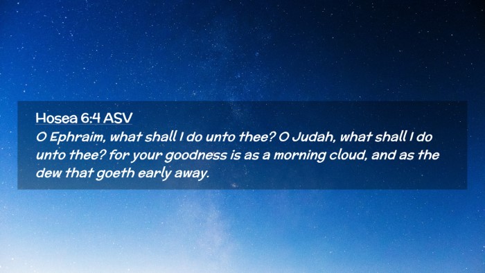 Picture 02 - Hosea 6:4 ASV Desktop Wallpaper - O Ephraim, what shall I do unto thee? O Judah, - Desktop Bible Verse Wallpaper