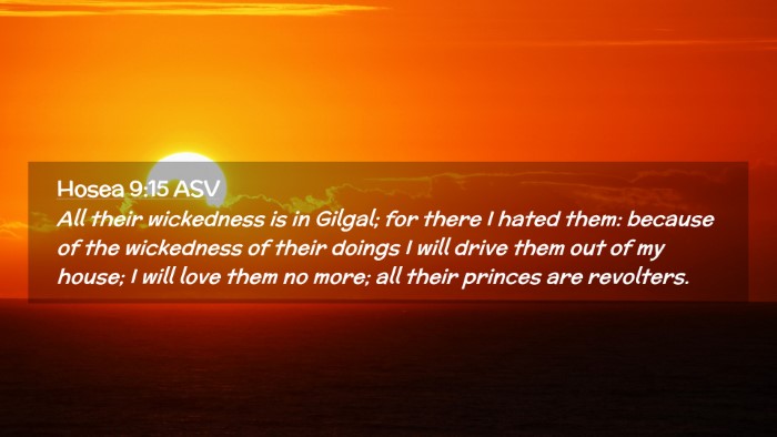Picture 02 - Hosea 9:15 ASV Desktop Wallpaper - All their wickedness is in Gilgal; for there I - Desktop Bible Verse Wallpaper