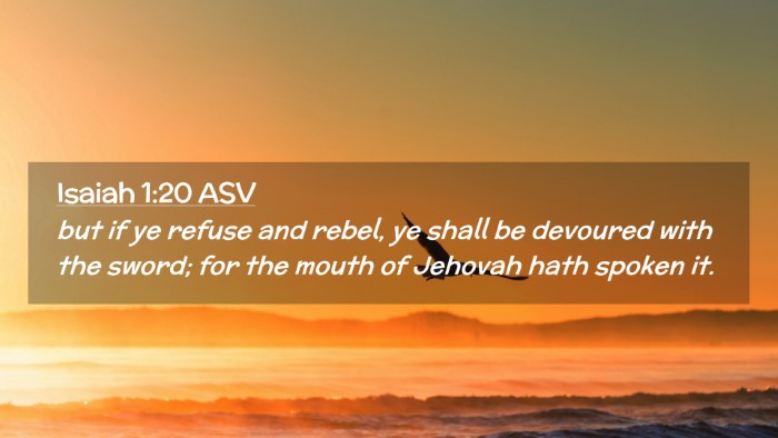 Picture 02 - Isaiah 1:20 ASV Desktop Wallpaper - but if ye refuse and rebel, ye shall be devoured - Desktop Bible Verse Wallpaper