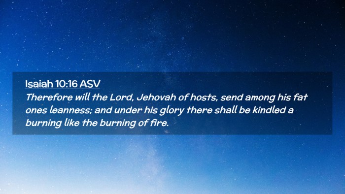 Picture 02 - Isaiah 10:16 ASV Desktop Wallpaper - Therefore will the Lord, Jehovah of hosts, send - Desktop Bible Verse Wallpaper