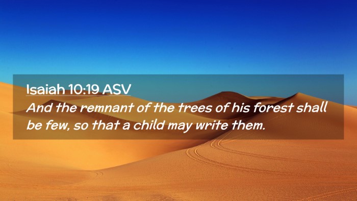 Picture 02 - Isaiah 10:19 ASV Desktop Wallpaper - And the remnant of the trees of his forest shall - Desktop Bible Verse Wallpaper