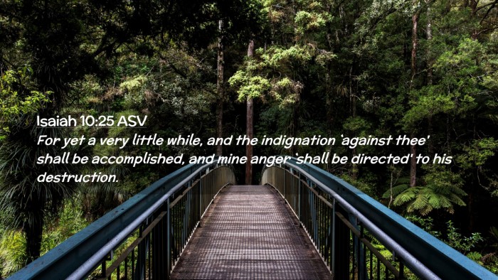 Picture 02 - Isaiah 10:25 ASV Desktop Wallpaper - For yet a very little while, and the indignation - Desktop Bible Verse Wallpaper